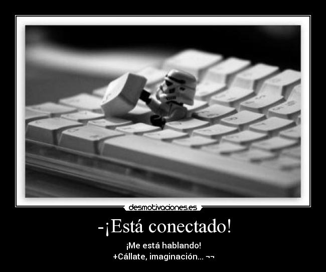 -¡Está conectado! -