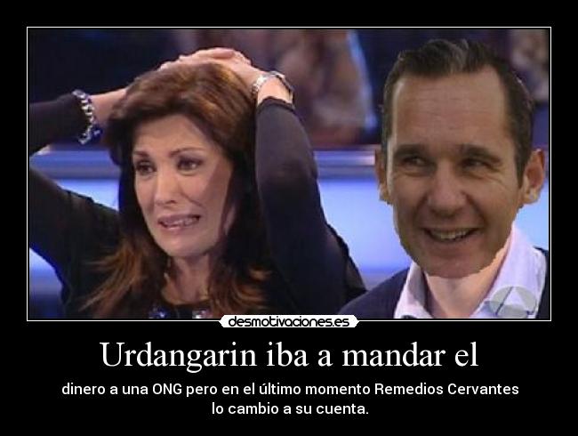 carteles urdangarin remedios cervantes chorizo tonta desmotivaciones