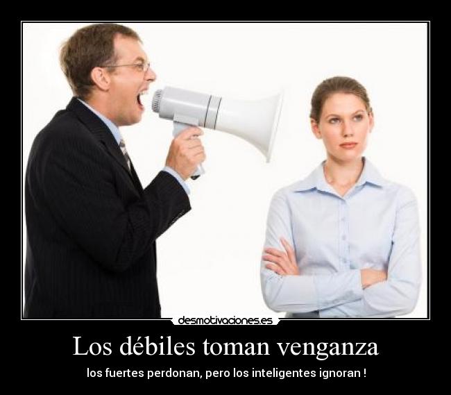 Los débiles toman venganza -