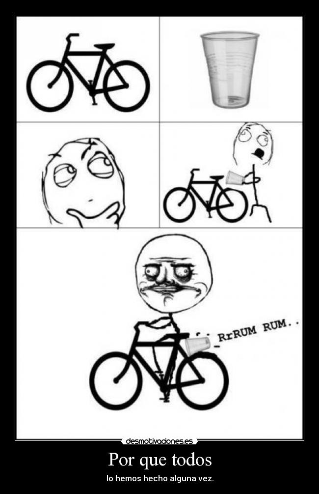 Por que todos - lo hemos hecho alguna vez.