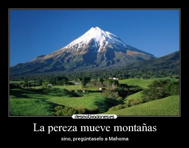 La pereza mueve montañas - 