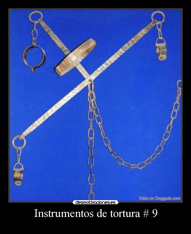 Instrumentos de tortura # 9 - 