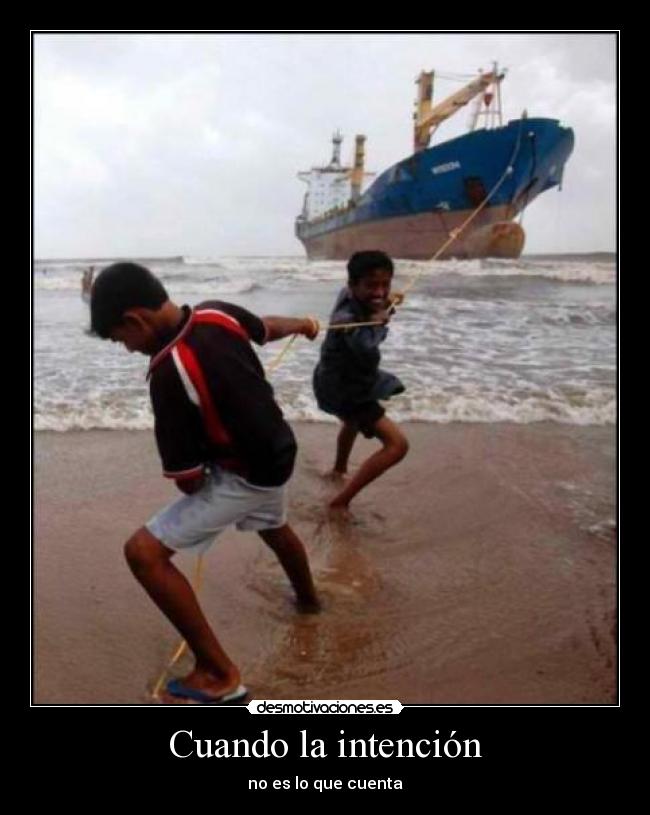 Cuando la intención - no es lo que cuenta