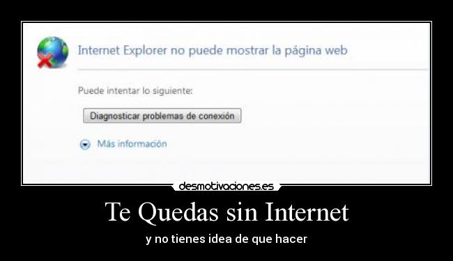 Te Quedas sin Internet -
