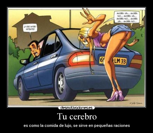 Tu cerebro - es como la comida de lujo, se sirve en pequeñas raciones