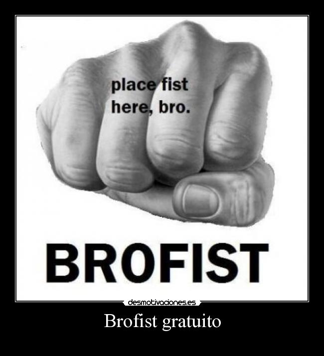 Brofist gratuito -