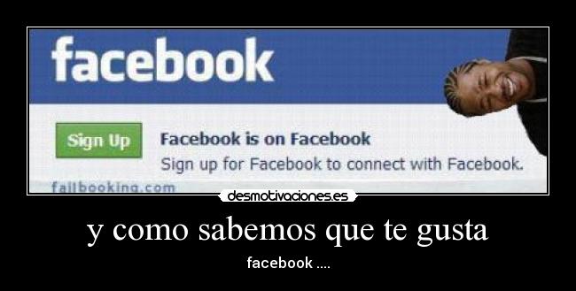 y como sabemos que te gusta -