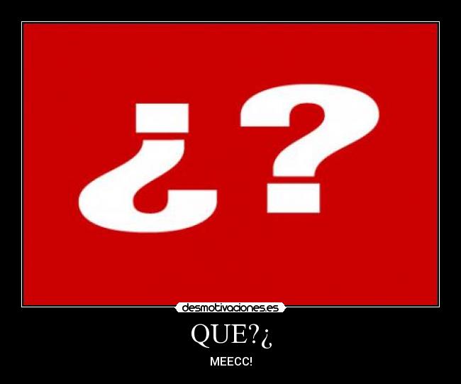 QUE?¿ - 
