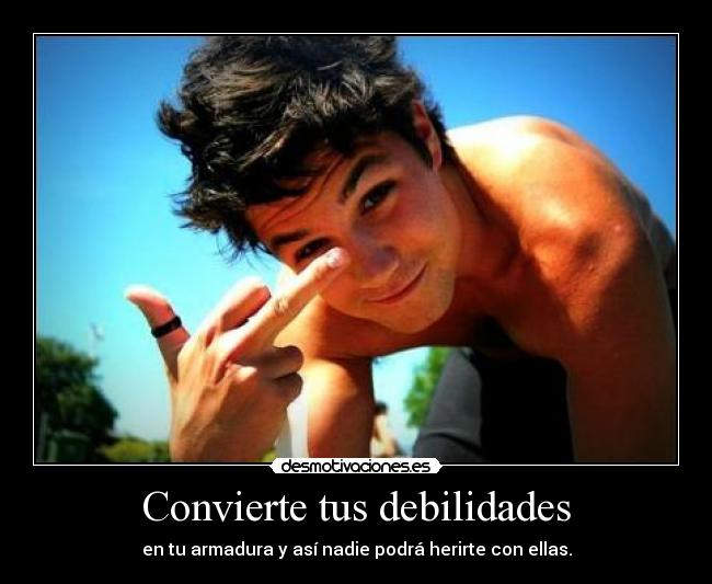Convierte tus debilidades -