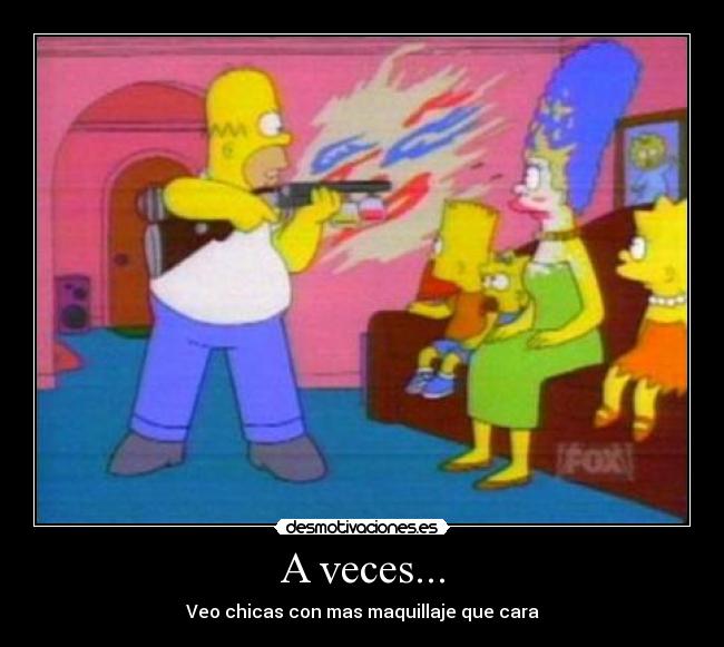 carteles maquillaje cara homer escopeta desmotivaciones