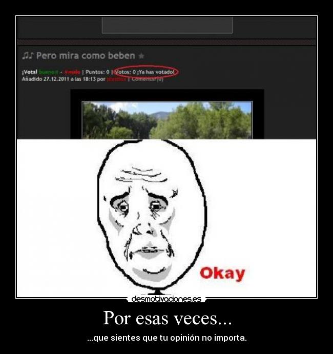 Por esas veces... - ...que sientes que tu opinión no importa.