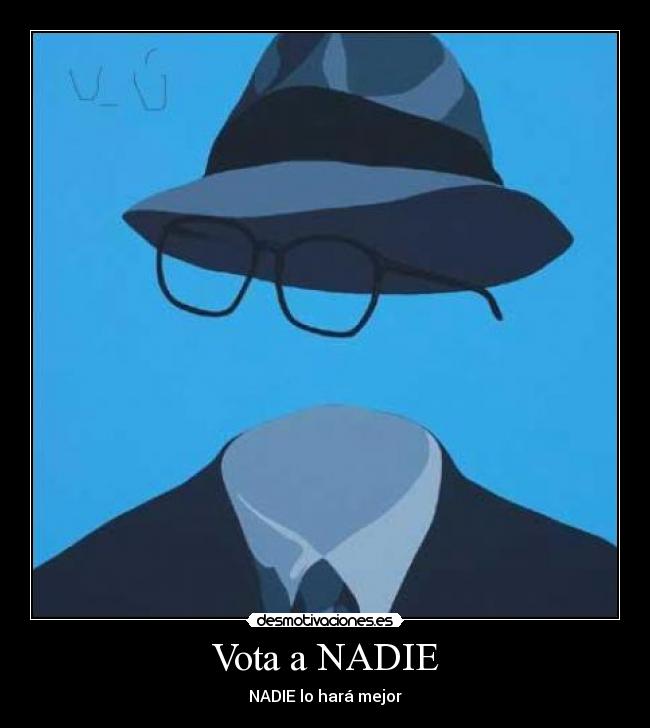 Vota a NADIE - NADIE lo hará mejor