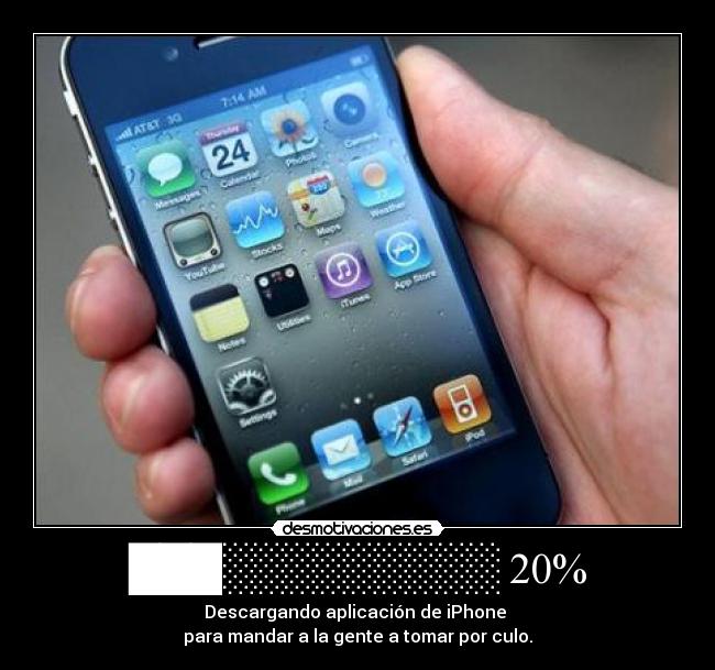 ███░░░░░░░░░ 20% - Descargando aplicación de iPhone 
para mandar a la gente a tomar por culo.