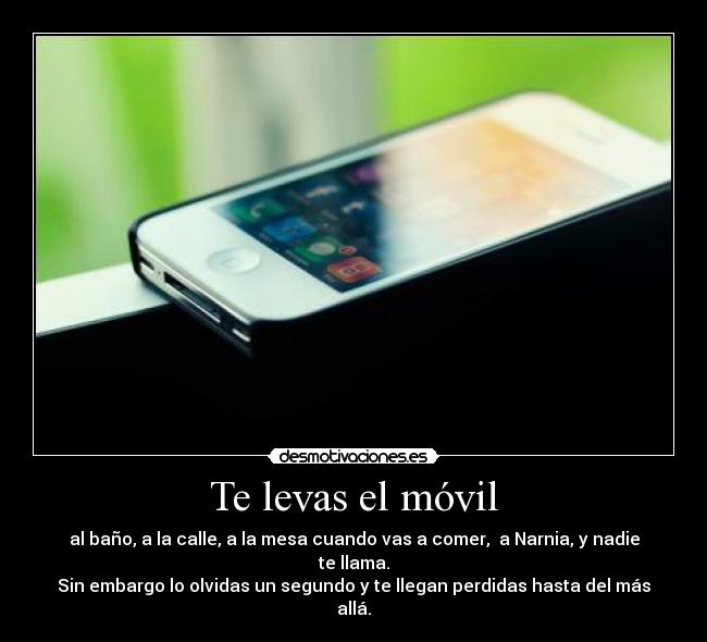Te levas el móvil -