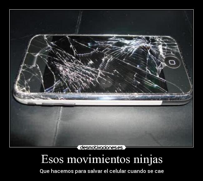 Esos movimientos ninjas -