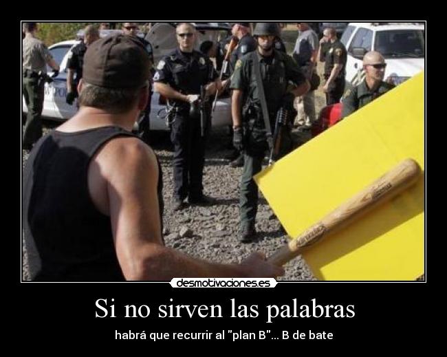 Si no sirven las palabras -