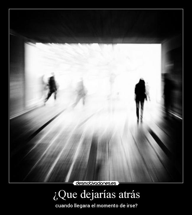 ¿Que dejarías atrás - 