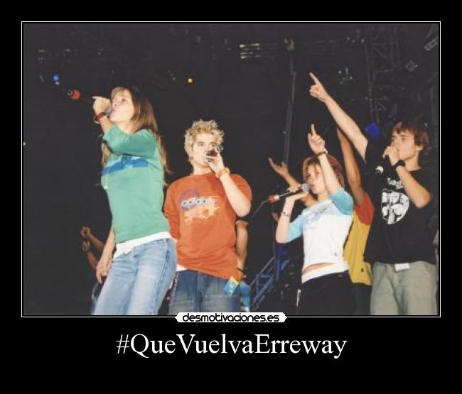 #QueVuelvaErreway -