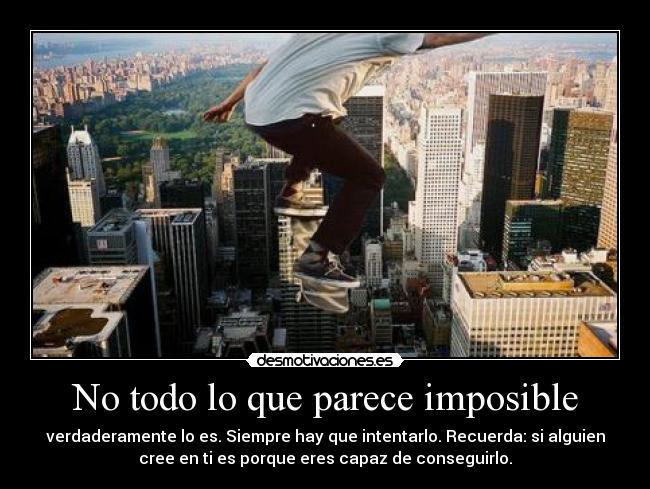 No todo lo que parece imposible - 