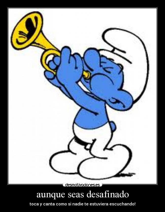 aunque seas desafinado - toca y canta como si nadie te estuviera escuchando!