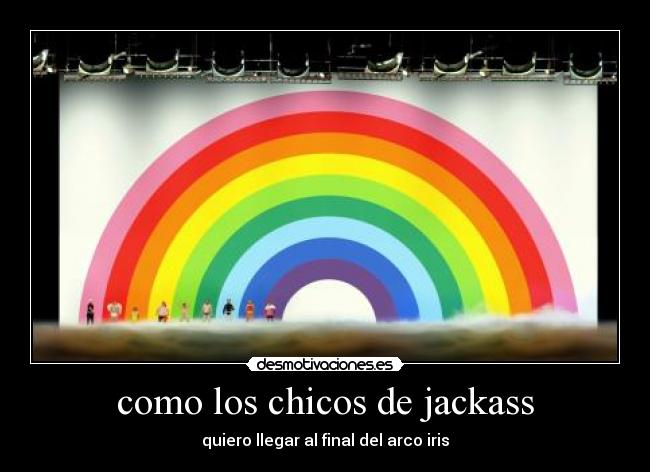 como los chicos de jackass -