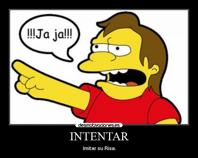 INTENTAR - Imitar su Risa.