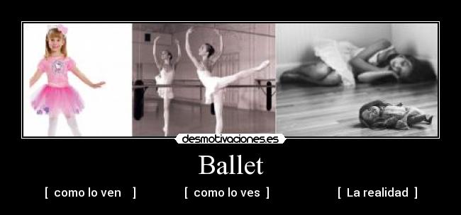 Ballet - [  como lo ven    ]                 [  como lo ves  ]                        [  La realidad  ]