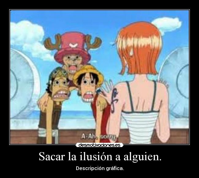 Sacar la ilusión a alguien. - 