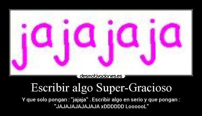 Escribir algo Super-Gracioso - 