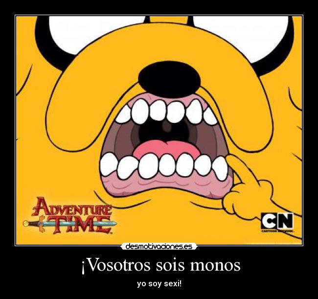 ¡Vosotros sois monos - yo soy sexi!