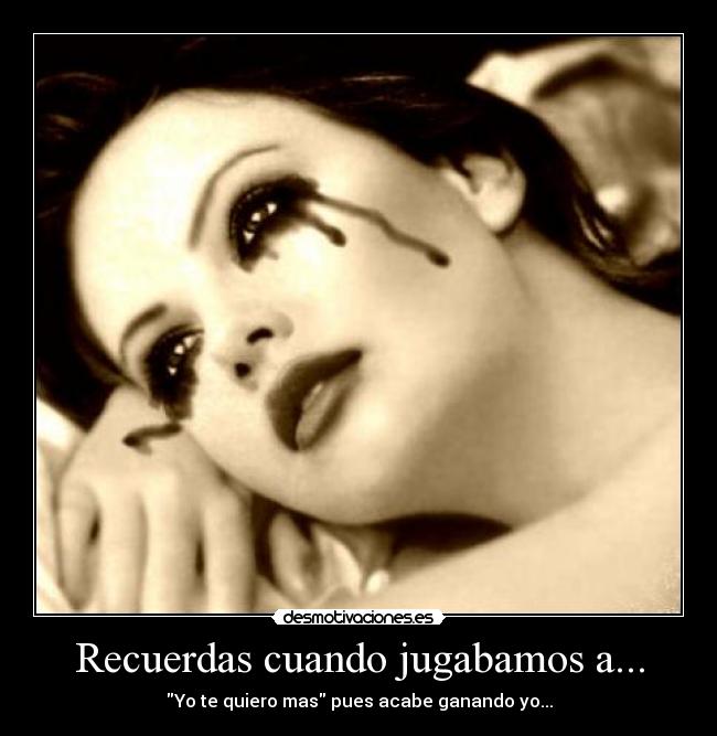 Recuerdas cuando jugabamos a... - 
