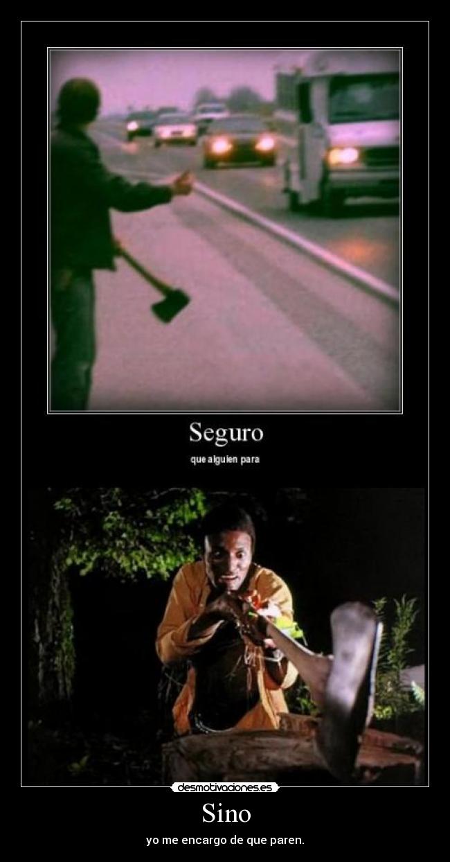 Sino - yo me encargo de que paren.