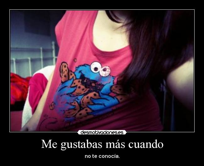 Me gustabas más cuando -