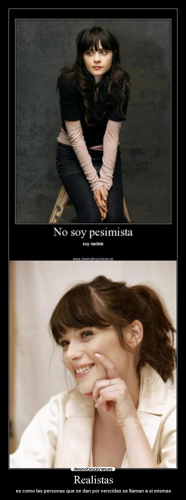 Realistas - es como las personas que se dan por vencidas se llaman a si mismas