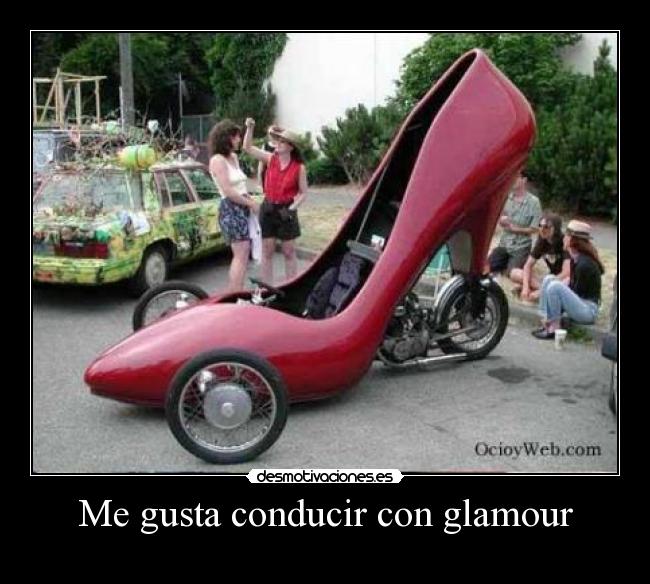 Me gusta conducir con glamour -