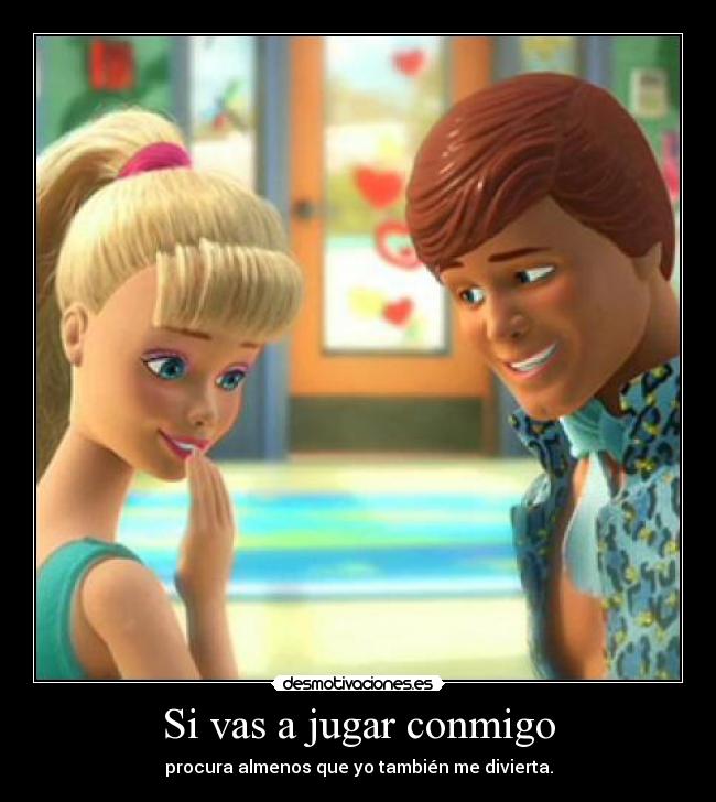 Si vas a jugar conmigo - 