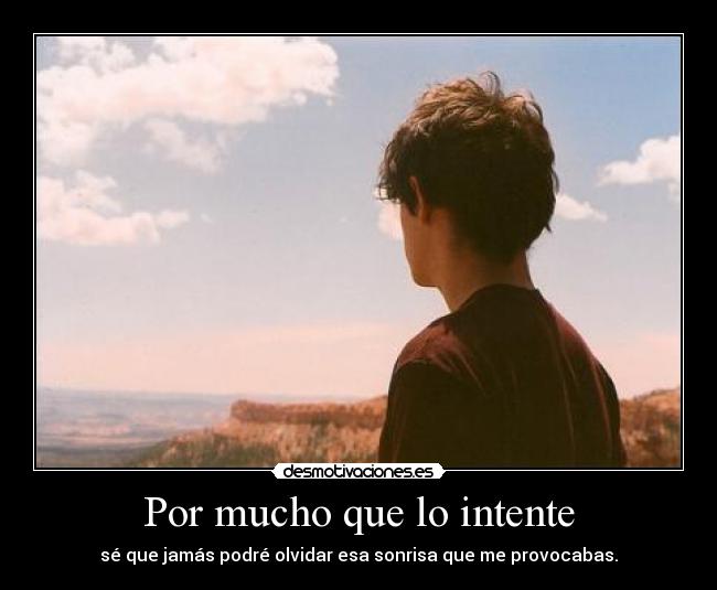 Por mucho que lo intente -