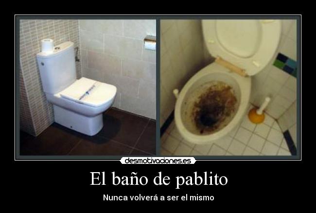 El baño de pablito - Nunca volverá a ser el mismo