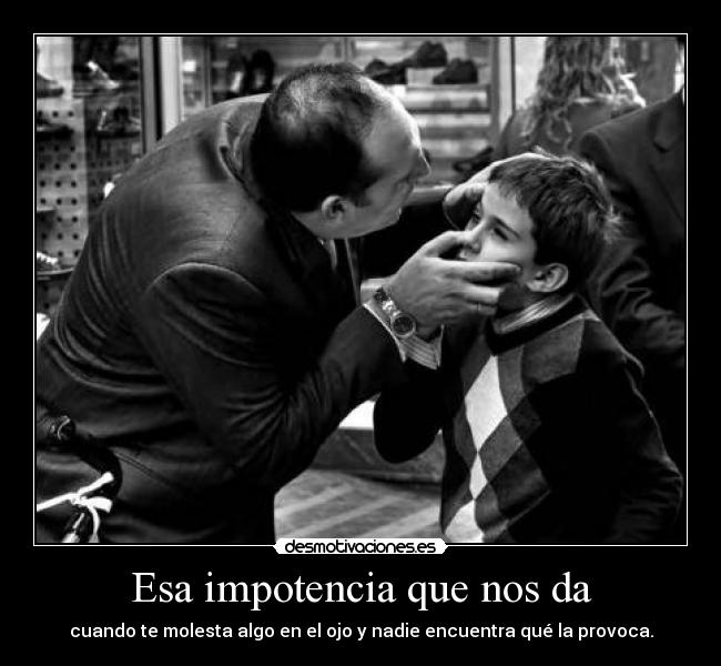 Esa impotencia que nos da - 