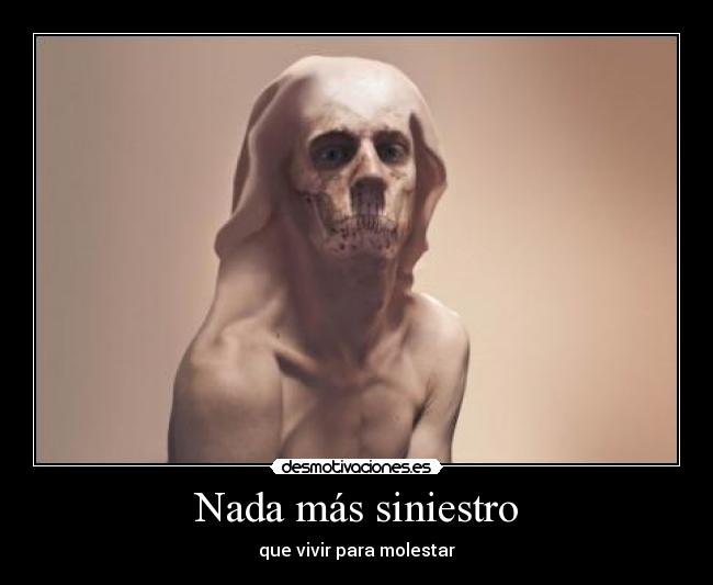 Nada más siniestro -