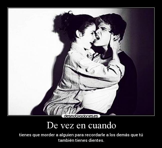 carteles tambien puede morder para demostrar carino jajaja desmotivaciones