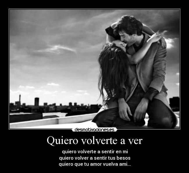 Quiero volverte a ver -