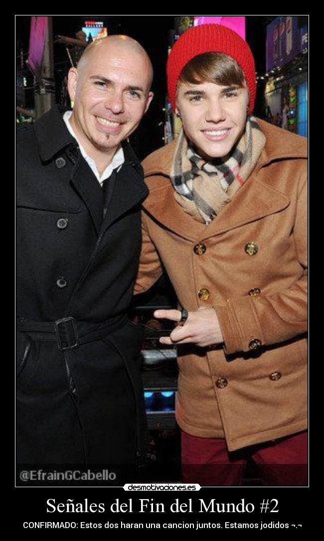 Señales del Fin del Mundo #2 - CONFIRMADO: Estos dos haran una cancion juntos. Estamos jodidos ¬.¬