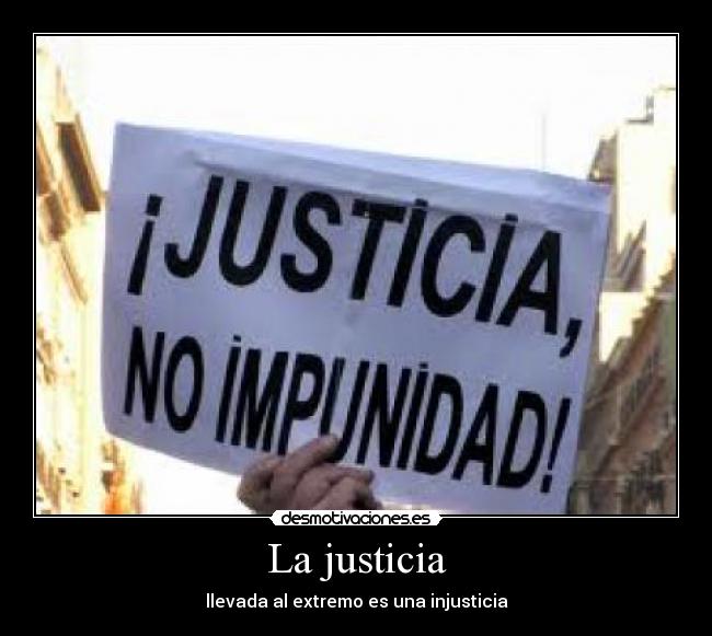 carteles jjustica extremo imounidad injusticia desmotivaciones