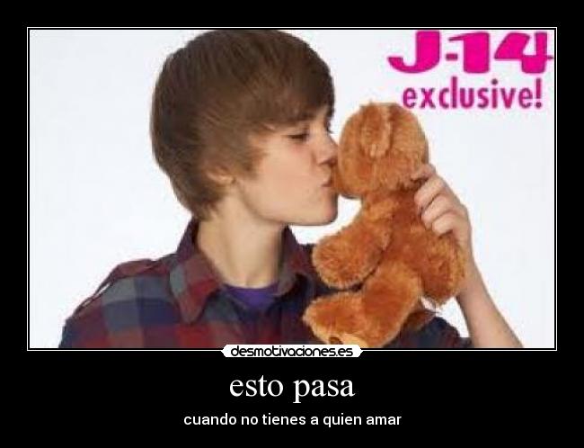 esto pasa - cuando no tienes a quien amar