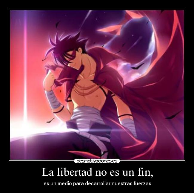 La libertad no es un fin, -