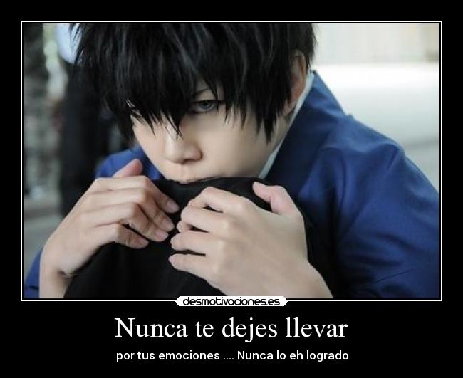 Nunca te dejes llevar -