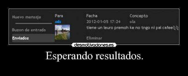 Esperando resultados. -
