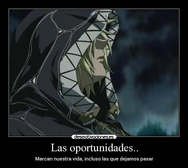 Las oportunidades.. -