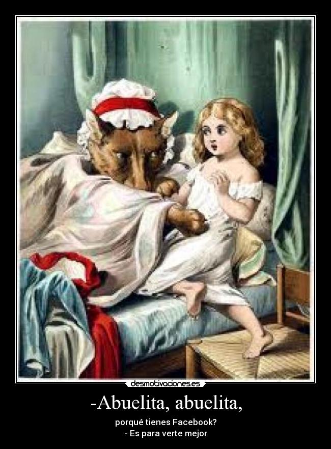 -Abuelita, abuelita, -